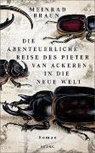 Meinrad Braun - Die abenteuerliche Reise des Pieter van Ackeren in die neue Welt