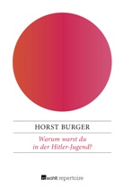 Horst Burger - Warum warst du in der Hitler-Jugend?