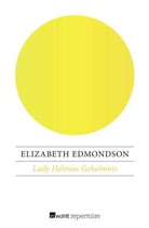 Elizabeth Edmondson - Lady Helenas Geheimnis