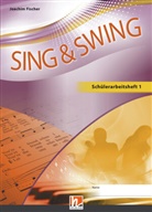 Joachim Fischer, Walter Kern, Lorenz Maierhofer - Sing & Swing - DAS neue Liederbuch: Sing & Swing DAS neue Liederbuch - Schülerarbeitsheft 1