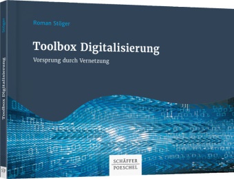 Roman Stöger - Toolbox Digitalisierung - Vorsprung durch Vernetzung!