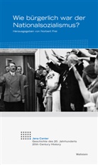 Norber Frei, Norbert Frei, Norbert Frei (Prof. Dr.) - Wie bürgerlich war der Nationalsozialismus?