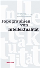Jürge Fohrmann, Jürgen Fohrmann, Jürgen Fohrmann (Prof. Dr.), Friedrich Gethmann, Friedrich Gethmann, Friedrich Gethmann (P... - Topographien von Intellektualität