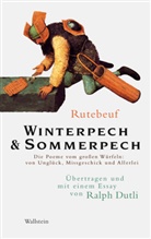 Ralph Dutli, Rutebeuf, Ralph Dutli - Winterpech & Sommerpech