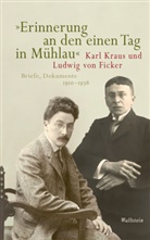 Ludwig von Ficker, Kalr Kraus, Karl Kraus, Brenner-Archiv der Universität Innsbruck, Markus Ender, Marku Enders... - »Erinnerung an den einen Tag in Mühlau«