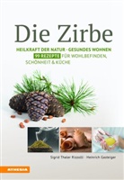 Heinrich Gasteiger, Sigri Thaler Rizzolli, Sigrid Thaler Rizzolli - Die Zirbe