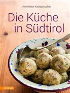 Anneliese Kompatscher - Die Küche in Südtirol