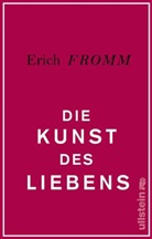 Fromm, Erich Fromm - Die Kunst des Liebens