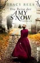Rees, Tracy Rees - Die Reise der Amy Snow