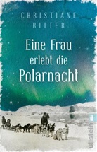 Ritter, Christiane Ritter - Eine Frau erlebt die Polarnacht