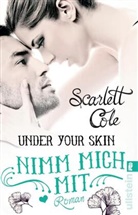Cole, Scarlett Cole - Under Your Skin. Nimm mich mit