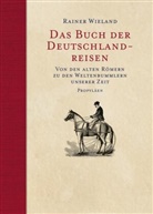 WIELAND, Raine Wieland, Rainer Wieland - Das Buch der Deutschlandreisen