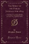 Stephen Jones - The Spirit of the Public Journals for 1814, Vol. 18