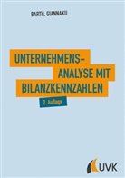 Thoma Barth, Thomas Barth, Andreas Giannaku - Unternehmensanalyse mit Bilanzkennzahlen