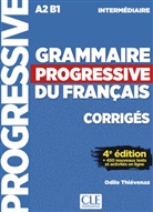 Odile Thiévenanz - Grammaire progressive du Français, Niveau intermédiaire (3ème édition): Grammaire progressive du français, Niveau intermédiaire, 4ème édition