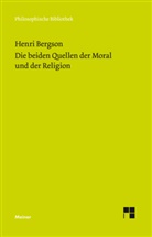 Henri Bergson - Die beiden Quellen der Moral und der Religion