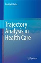 David W Hollar, David W. Hollar - Trajectory Analysis in Health Care
