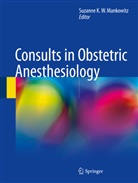 Suzann K W Mankowitz, Suzanne K W Mankowitz, Suzanne K. W. Mankowitz - Consults in Obstetric Anesthesiology