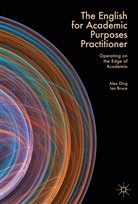 Ian Bruce, Ale Ding, Alex Ding - The English for Academic Purposes Practitioner