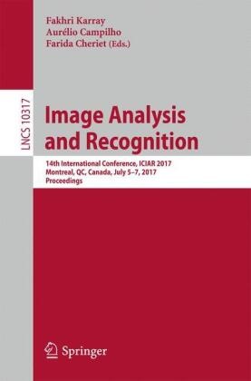 Auréli Campilho, Aurélio Campilho, Farida Cheriet, Fakhri Karray - Image Analysis and Recognition - 14th International Conference, ICIAR 2017, Montreal, QC, Canada, July 5-7, 2017, Proceedings