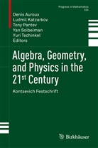 Denis Auroux, Ludmi Katzarkov, Ludmil Katzarkov, Tony Pantev, Tony Pantev et al, Yan Soibelman... - Algebra, Geometry, and Physics in the 21st Century