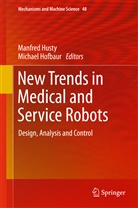 Hofbaur, Hofbaur, Michael Hofbaur, Manfre Husty, Manfred Husty - New Trends in Medical and Service Robots