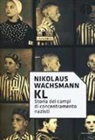 Nikolaus Wachsmann - KL. Storia dei campi di concentramento nazisti