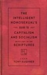 Professor Tony (University of Southampton) Kushner, Tony Kushner - The Intelligent Homosexual's Guide to Capitalism and Socialism with a Key to the Scriptures