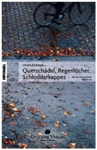 Ulrich Elsbroek - Querschädel, Regenlöcher, Schlodderkappes