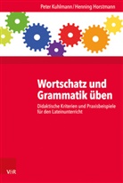 Henning Horstmann, Pete Kuhlmann, Peter Kuhlmann - Wortschatz und Grammatik üben