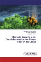 Thilanth Dammalage, Thilantha Dammalage, Panchali Umeshik Fonseka, Panchali Umeshika Fonseka, Wa, Sampath Wahala - Remote Sensing and Geo-information for Forest Fires in Sri Lanka