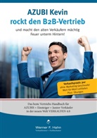 Werner F Hahn, Werner F. Hahn - Azubi Kevin rockt den B2B-Vertrieb