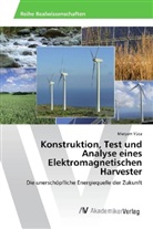 Meryem Yüce - Konstruktion, Test und Analyse eines Elektromagnetischen Harvester