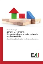 Martina Mastrangeli - 41°45' N, 12°21'E: Progetto di una scuola primaria ecosostenibile