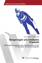 Sophie Coraline Hargesheimer - Skispringen als mediales Produkt