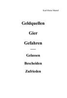 Karl-Heinz Mantel - Geldquellen - Gier - Gefahren