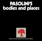 Pier Paolo Pasolini, Michele Mancini, Giuseppe Perrella, Benedikt Reichenbach - Pasolini's Bodies and Places
