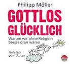 Philipp Möller, Philpp Möller, Philipp Möller - Gottlos glücklich, 4 Audio-CDs (Audiolibro)