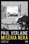 Paul Verlaine - Miseria nera