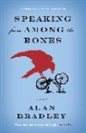 Alan Bradley - Speaking From Among the Bones