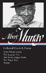 Paul Devlin, Henry Louis Gates, Albert Murray, Paul Devlin, Henry Louis Gates - Albert Murray: Collected Novels & Poems (LOA #304)