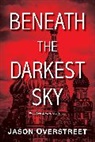 Jason Overstreet - Beneath the Darkest Sky