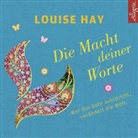 Louise Hay, Louise L. Hay, Rahel Comtesse - Die Macht Deiner Worte, 1 Audio-CD (Audiolibro)
