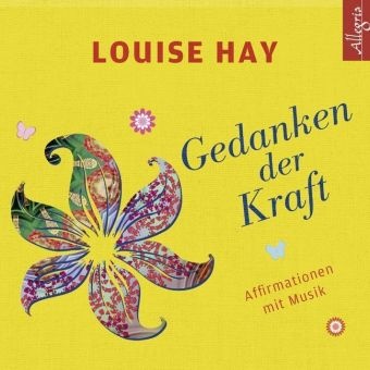 Louise Hay, Louise L. Hay, Rahel Comtesse, Louise Hay, Louise L. Hay - Gedanken der Kraft, 1 Audio-CD (Audio book) - Affirmationen mit Musik