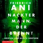 Friedrich Ani, Ulrich Noethen - Nackter Mann, der brennt, 5 Audio-CD (Audio book)