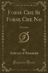 Gabriele D'Annunzio - Forse Che Si Forse Che No