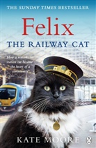 Kate Moore - Felix the Railway Cat