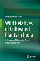 Anurudh Kumar Singh - Wild Relatives of Cultivated Plants in India