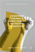José Fernando Serrano-Amaya - Homophobic Violence in Armed Conflict and Political Transition