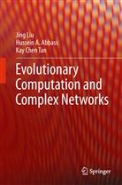 Hussein Abbass, Hussein A Abbass, Hussein A. Abbass, Jin Liu, Jing Liu, Kay Chen Tan - Evolutionary Computation and Complex Networks